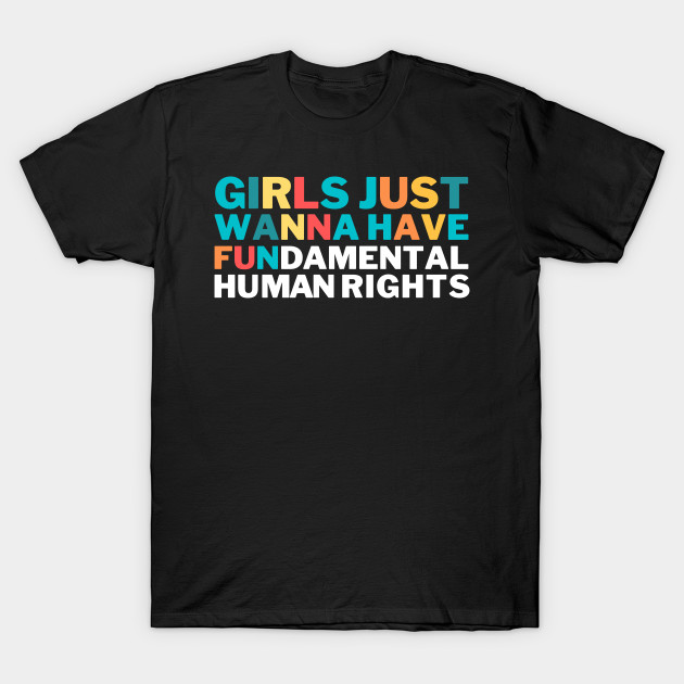 Girls Just Wanna Have Fundamental Rights by oneduystore